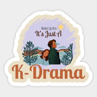 Wake Up Bro It's Just A K-Drama Sticker